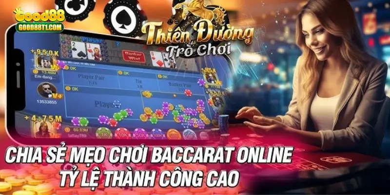 Mẹo chơi Baccarat hành công kiếm tiền lớn