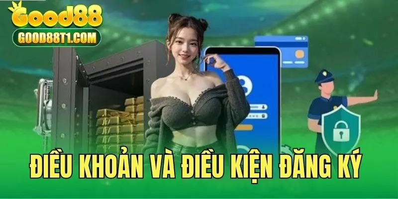 Chính sách điều khoản và điều kiện khi đăng ký