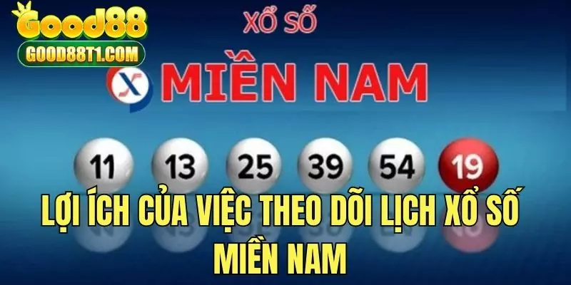 Tìm hiểu lợi ích của việc theo dõi lịch XSMN