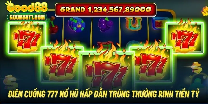 Nổ hũ Crazy 777 có mức trả thưởng cao, khá hấp dẫn