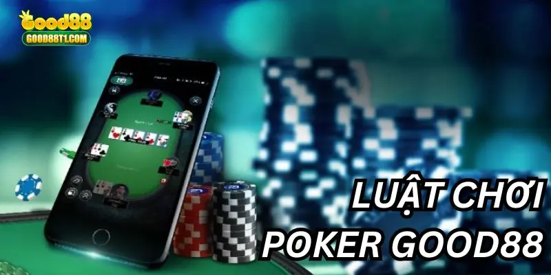 Đôi nét về luật cơ bản của Poker